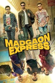 Madgaon Express ( 2024) Watch & Download Full Movie in All Quality