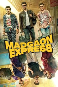Madgaon Express ( 2024) Watch & Download Full Movie in All Quality