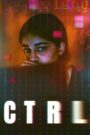 CTRL (2024) Watch & Download Full Movie, [360p, 480p, 720p, 1080p], Mega
