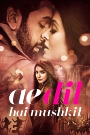 Ae Dil Hai Mushkil (2016) Hindi, Online Watch Available