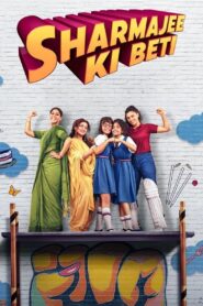 Sharmajee Ki Beti (2024) Watch & Download Full Movie [480p, 720p, 1080p] Hindi