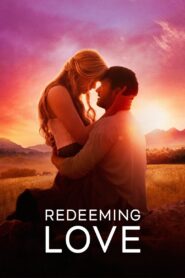 Redeeming Love (2022) Watch & Download in Dual Audi